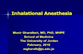 Inhalational Anesthesia - JU Medicine · 2 Inhalational Anesthesia n Gases or volatile liquids n Administration and Elimination is by the lungs n Metabolism is slow n Equilibrate