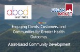 Engaging Clients, Customers, and Communities for Greater Health … · 2018-06-06 · social capital by engaging clients, customers and communities as co-producers of their own and