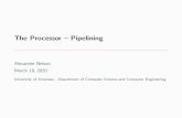 The Processor Pipelining - University of Arkansascsce.uark.edu/~ahnelson/CSCE2214/lectures/lecture12-pipelining.pdf · The Processor { Pipelining Alexander Nelson March 19, 2020 University
