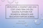 Developing a compact and low-cost long-term live-cell ... · aim •make use of 3d printing, the prototyping technology, to come up with a compact, low-cost and easy-to-operate live-cell