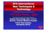 SFA Interventions: New Techniques & Technology › pdf › pdf › 050902_lec1.pdf · Aorto-iliac SFA/popliteal Infrapopliteal 95-97% 72-95% 65-87% 85-93% 47-60% 35-60% Acute Late