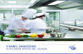 EVANS VANODINE KITCHEN HYGIENE GUIDE · equipment must be cleaned and sanitised according to your cleaning schedule ensuring no stages are missed. Cleanliness is important to protect,