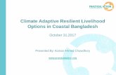Climate Adaptive Resilient Livelihood Options in …gobeshona.net/wp-content/uploads/2017/10/Climate...Climate Adaptive Resilient Livelihood Options in Coastal Bangladesh October 31,2017