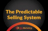 The Predictable Selling System - Amazon S3 · So you’re about to learn the proven 6 step formula for creating your own Predictable ... and he even had an email list and pretty decent