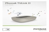 Phonak TVLink II 029-0313-02/2014-09/A+W © Phonak AG All …€¦ · The system consists of three main elements: Your hearing aids, a Phonak streamer and the TVLink II basestation