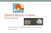 Opioid Abuse in Iowa · prescription drugs that were not prescribed to them to deal with an injury, illness, or physical pain.” •1 in 5 teens (20%) says prescription pain relievers