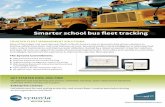 Smarter school bus fleet tracking - Vehicle Fleet Management · PDF file Smarter school bus fleet tracking Many of the largest and most dynamic fleets in North America rely on Synovia’s