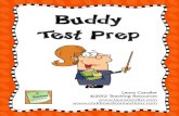 Buddy Test Prep - Laura Candler€¦ · Test Prep . Laura Candler ©2012 Teaching Resources . . Overview . Standardized testing is a fact of life in almost all schools. However, preparing