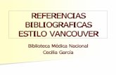 REFERENCIAS BIBLIOGRAFICAS ESTILO VANCOUVER · Gestores bibliográficos Son programas que permiten: Integrar y organizar referencias bibliográficas obtenidas de diferentes fuentes