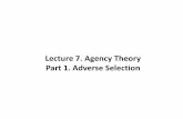 Lecture 7. Agency Theory Part 1. Adverse Selection 7.pdf · 2016-10-17 · Lecture 7. Agency Theory Part 1. Adverse Selection ... Principal– buyer (public agency, public firm, Ministry