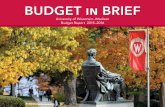 UW-Madison Budget in Brief 2015-16 · This document is intended to provide an easy-to-understand glimpse of UW–Madison’s budget picture. Spending information included in the document