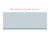 Blackboard Grade Center - ocglobalprojects.comocglobalprojects.com/ClickHereForMore/wp-content/uploads/2018/0… · Microsoft PowerPoint - GRADE CENTER PRESENTATION.pptx [Read-Only]