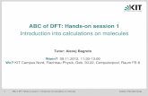 ABC of DFT: Hands-on session 1 · 9 ABC of DFT, Hands-on session 1: Introduction into calculations on molecules Institute of Nanotechnology TURBOMOLE: usage philosophy The usage of