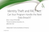 Identity Theft and FACT Act - ICBA2018/07/10  · Identity Theft Prevention Program (cont.) •Identify patterns that identify ID Theft •Monitor red flags •Respond to identified