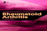 A Patient’s Guide to Living with Rheumatoid Arthritis · 6 Chapter Two: Rheumatoid Arthritis Overview What is rheumatoid arthritis (RA)? Rheumatoid arthritis symptoms are caused