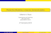Resenha Modelos Lineares giapaula/slides_resenha_mlgs.pdf · PDF file O objetivo desta palestra inaugural é fazer uma resenha dos Modelos Lineares Generalizados (MLGs) criados há
