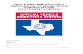 VEHICLE INSPECTION OPERATIONS & TRAINING MANUAL FOR ... · In accepting your appointment as an Official Vehicle Inspection Station, you accept the responsibility to properly inspect