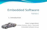 Embedded Software - TU Delft · Embedded System –Definition Many different definitions, some of them: a computer system with a dedicated function within a larger mechanical or electrical