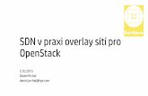 SDN v praxi overlay sítí pro OpenStack Prchal OpenStack SDN.pdf · •VPNaaS The Virtual Private Network as a Service (VPNaaS) is a neutron extension that introduces the VPN feature