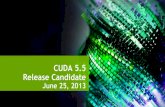 CUDA 5.5 Release Candidateon-demand.gputechconf.com › gtc › 2013 › webinar › cuda55webinar.pdfUbuntu-12.04 X X New Ubuntu-12.10 X X New Ubuntu-10.04 X X Continued Ubuntu-11.10