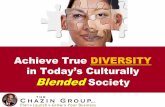 in Today’s Culturally Blended...identify as people of color within the next 40 years. Statistics from the U.S. ... • Workaholics! • Work ethic defined by time. • Important