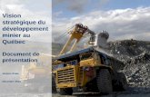 Vision stratégique du développement minier au …...Le nombre d’emplois directs générés par les activités de production minière au Québec est estimé à 14 566 pour l’année
