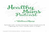 125- Understanding Food Intolerance & Fighting For Your ... · I'm just the plumber." And we went in to meet the neurosurgeons. And the neurosurgeons are like, "We don't think he'll
