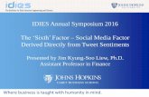 The ‘Sixth’ Factor – Social Media Factor Derived Directly ...idies.jhu.edu/wp-content/uploads/2016/10/Liew-Talk-IDIES-2016.pdfof Information Around Earnings Releases by Jim Liew,