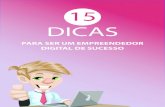 15 DICASstefanobozza.com.br/.../2019/03/15-dicas-empreendedor-digital-suce… · Se você chegou até aqui possivelmente quer ser um empreendedor digital de suces-so, não é mesmo?