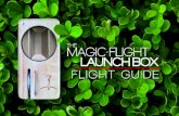 launch box overview - Magic-Flight · • Each Magic-Flight Launch Box comes equipped with a click lock to keep the cover securely closed during transport. Lid • The draw stem is