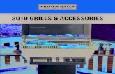 2019 grills & ACCESSORIES...Valves, knobs, ignitors, labels, hoses, fittings, grease cups, drip buckets, and all other parts and accessories – including those made from stainless