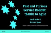 Fast and Furious Service Rollout: thanks to Agile · Fast and Furious Service Rollout: thanks to Agile Author: Sarah Blake & Norman Spurr - CSIRO Keywords: Service Management 2015,