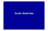 Acute visual loss - rama.mahidol.ac.th · Visual pathway disorderVisual pathway disorder • Usually the neurological signs are prominent. • Such as stroke • M bli d if i l t