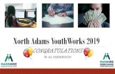 North AdamsYouthWorks 2019€¦ · Thank You Host Employers! Brayton Elementary School Adams Youth Center North Adams Police Department Porches Adams-Cheshire Reg. School District