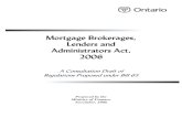 Mortgage Brokerages, Lenders and Administrators Act, 2006 · 2009-10-07 · Dear Stakeholder: I am pleased to enclose for your review and comment a copy of A Consultation Draft of
