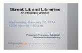 Wednesday, February 12, 2014 12:00 noon to 1:00 p.m. · Presenter: Francisca Goldsmith francisca@infopeople.org Wednesday, February 12, 2014 12:00 noon to 1:00 p.m. What it is and