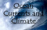 Ocean Currents and Climate - Mrs. Logan Tubbtubbteam.weebly.com/uploads/4/7/9/1/47914181/surface_and_deep_… · water called ocean currents. Currents are influenced by a number of