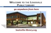Welcome to the Louisville Public Library go anywhere from herefiles.constantcontact.com/dbcad56c001/992b625d...with Pam Farone of Careerfulness Nov. 8, 29, 10-12:00 Nov. 17, 12:30-2:30