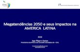 Megatendências 2050 e seus impactos na AMERICA LATINAipdes.com.br/MEGATENDENCIASAMERICALATINAz.pdf · Megatendências 2050 e seus impactos na AMERICA LATINA a 2018 Ingo Plöger e