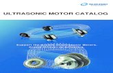 ULTRASONIC MOTOR CATALOG · Ultrasonic motor does not generate magnetism because it does not use magnetic force as driving source. Our nonmagnetic ultrasonic motor also uses non-magnetic