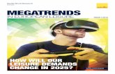 ISSue 3 2016 - Savills · 02 | Megatrends How will our leisure demands change? How will we be wining, dining and socialising in 2025? The leisure industry has changed remarkably over