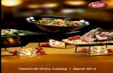 TableCraft China Catalog | March 2014 · TableCraft China Catalog | March 2014. Quality. Innovation. Exclusive patented designs. These are just a few of the reasons chefs and restaurateurs