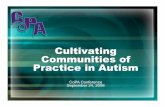 Cultivating Communities of Practice in Autism · The Communities of Practice in Autism (CoPAs) will share knowledge and information about evidence-based strategies in natural environments,