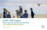 GDPR GAP-analyse VFF Complianceseminar 18.09 › assets › Presentasjoner › 2017 › Foredrag... · GDPR art. 25: Innebygd personvern og personvern som standardinnstilling •Skal