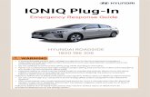Emergency Response Guide - Hyundai · 2019-09-27 · IONIQ Plug-In Emergency Response Guide HYUNDAI ROADSIDE 1800 186 306 WARNING • If severedamagecauseshigh-voltage components