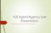 VUE Agent/Agency User Presentation - Hometown Health · Principle Agent: A “Principle Agent” (hereafter “PA”) is any Nevada Licensed agent designated by the Agency for Hometown