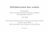 Multidimensional data analysis - FMI-SPACE · What is data mining • Data mining, statistical data analysis, multidimensional data analysis, etc will be used as synonyms • Goals: