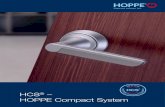 HCS HOPPE Compact System · 3 HCS® HOPPE Compact System HCS® HOPPE Compact System - kısaca HCS ® - Konut ve Bürolarda kullanabilece - ğiniz bir kol + kilit sistemidir. Özelliği: