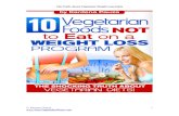 The Truth About Vegetarian Weight Loss Dietseasyveggiemealplans.com › 10_Vegetarian_Foods_Not_to_Eat.pdf · The Truth About Vegetarian Weight Loss Diets 10 Vegetarian Foods Not