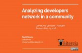 Analyzing developers network in a community · 2018-02-06 · Analyzing developers network in a community David Moreno @dlumbrer1 dmoreno at bitergia dot com Community Devroom - FOSDEM
